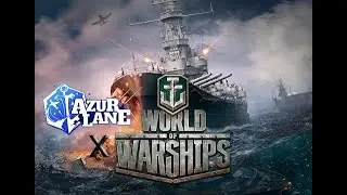 【Azur Lane】Yuukyuu no Catharsis GMV World of Warship