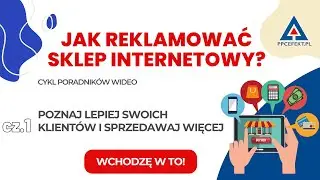 Jak reklamować sklep internetowy - cz.1 - profil idealnego klienta