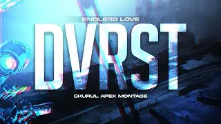 Skurul Apex Legends | DVRST, OBLXKQ - ENDLESS LOVE