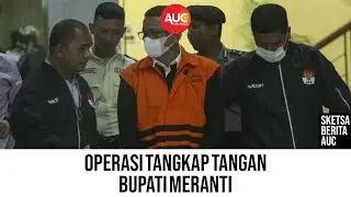 KERAS KERITIK MENTERI KEUANGAN, BUPATI MERANTI AKHIRNYA OTT KPK..!!!