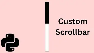 Python Tkinter Tutorial | How to Create a Custom Scrollbar Widget (Complete)