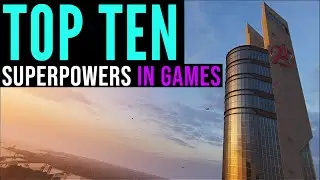 Top Ten Superpowers In Games