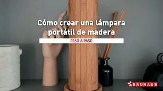 Cómo hacer una lámpara de madera portátil | BAUHAUS