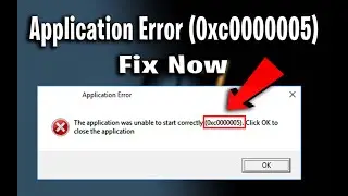 The Application was unable to start correctly (0xc00005). Click ok to close The Application