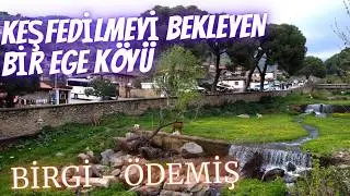 BİRGİ KÖYÜ | ÖDEMİŞ | İZMİR | UNESCO DÜNYA MİRASI | [4K]