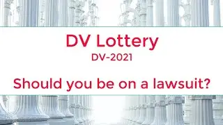 DV Lottery | DV2021 - Should you join a Lawsuit?