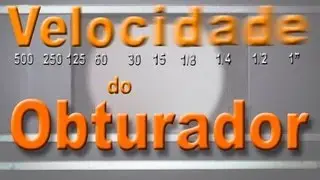 Fotografia Básica - Aula 3 - O Obturador Fotográfico - CC