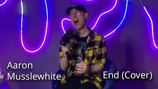 End by Jeremy Zucker (Aaron Musslewhite Cover)