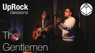 UpRock Sessions #1 - The Gentlemen