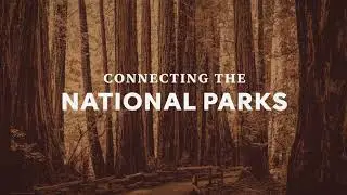 Connecting the National Parks — Trailer