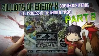 Opening a Zillions of Enemy X: Doll Princess of the Demonic Poison Booster Box! Part (2/2)