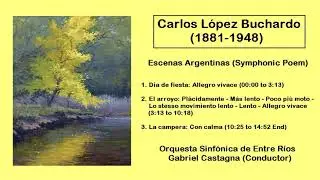 Carlos López Buchardo (1881-1948) - Escenas Argentinas (Symphonic Poem)