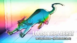 The Living Tombstone - Louise The Lab Rat [Glaze Remix]