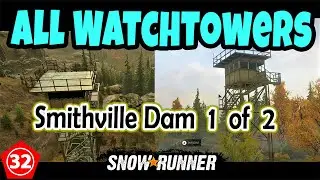 Snowrunner – All watchtowers unlocking in Smithville Dam Part 1 of 2 – CK1500
