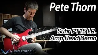 Suhr Pete Thorn Signature Standard & PT15 I.R. Amp Head Demo - feat. 'Pete Thorn'