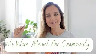 We were meant for community!   HD 1080p