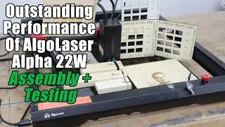Detailed Assembly & Testing - AlgoLaser Alpha 22W