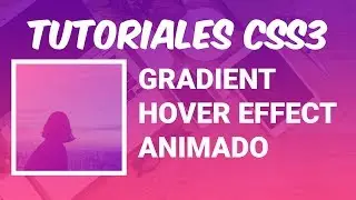 Tutorial CSS3: Efecto Degradado Hover (Hover Gradient Effect)[Fácil]