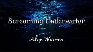 Alex Warren - Screaming Underwater (Lyrics) 😕