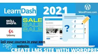 How to Create an Online Course, LMS & Educational Website like Udemy with WordPress & LearnDash 2021