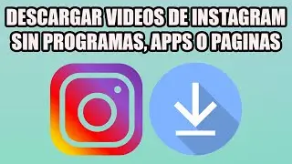 Descargar Videos de Instagram | Sin Apps ni Paginas