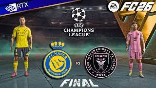 FC 26 - Al Nassr vs Inter Miami Ft. Ronaldo, Messi | Champions League Final Full Match | PC™ [4K60]