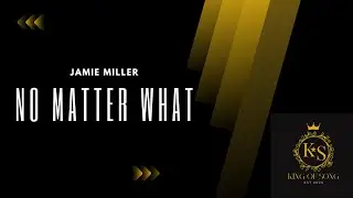 Jamie Miller - No Matter What (Lyric Video)
