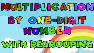 MULTIPLICATION WITH REGROUPING