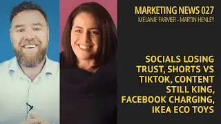 Socials lose trust, Shorts v TikTok, content king, Facebook charging, Eco toys - Marketing News 027