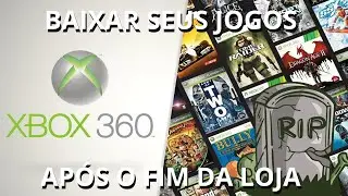 COMO BAIXAR SEUS JOGOS JÁ COMPRADOS APÓS O FECHAMENTO DA LOJA DO XBOX 360