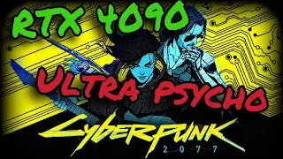 (Cyberpunk 2077) RTX 4090 Psycho Ray Tracing 4k ULTRA SETTINGS