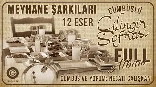 Çilingir Sofrası - Meyhane Şarkıları - Cümbüş - Necati Çalışkan