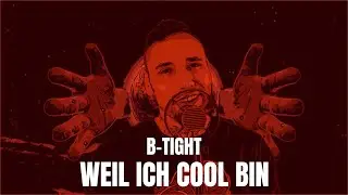 B-Tight - Weil ich cool bin (prod. B-Tight)