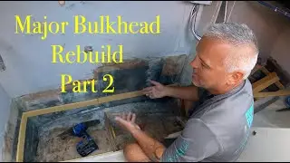 Major Bulkhead Repair PART 2 - Lagoon 400 S2