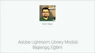 17. Lightroom 4 Library Modülü - Hoşçakalın