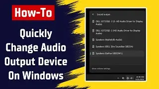 How To Quickly Change The Audio Output Device On Windows 10, 11