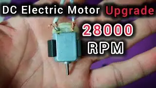 Dc Electric Motor Upgrade | 28000 RPM