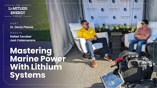Mastering Marine Power with Lithium Systems | The Li-MITLESS ENERGY Podcast