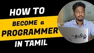 How To Become a Programmer in Tamil | Programming in Tamil For Beginners |