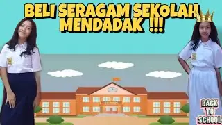 BELI SERAGAM SEKOLAH MENDADAK !!!