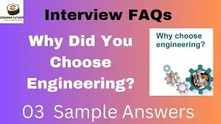 Interview FAQs : Why did You Chose Engineering - 03 Sample Answers