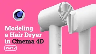 Modeling A Hair Dryer In Cinema 4D - Part 2