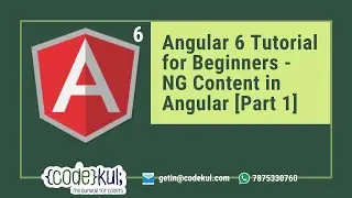 Angular 6 Tutorial for Beginners - NG Content in Angular [Part 1]