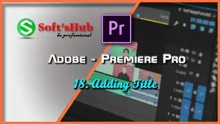 Adobe || Premiere Pro - 18 Adding Titles
