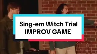 Sing-em Witch Trial | IMPROV GAME