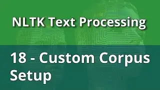 NLTK Text Processing 18 - Custom Corpus Setup