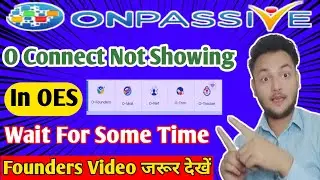 #ONPASSIVE || #O CONNECT IS NOT SHOWING IN OES @mdkaifkhan1744