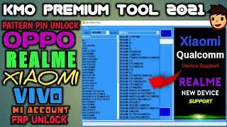 KMO PREMIUM TOOL 2021 | OPPO,REALME,VIVO,XIAOMI,HUAWEI | Unlock FRP Remove Pattern Latest Tool 2021