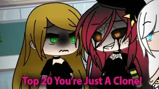 💢 Top 20 ✨You’re Just A Clone ✨💢||🤍 Meme 🤍 || 🛐 Gacha Life🛐