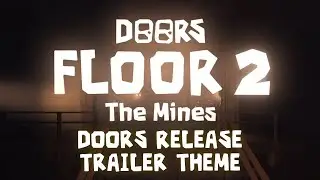 Doors Floor 2 Trailer With Doors Release Trailer Theme